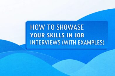 How to Showcase Your Skills in Job Interviews (With Examples)