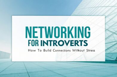 Networking for Introverts: How to Build Connections Without Stress